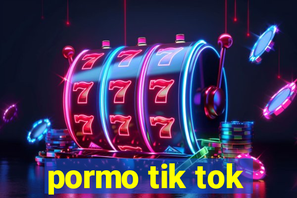 pormo tik tok